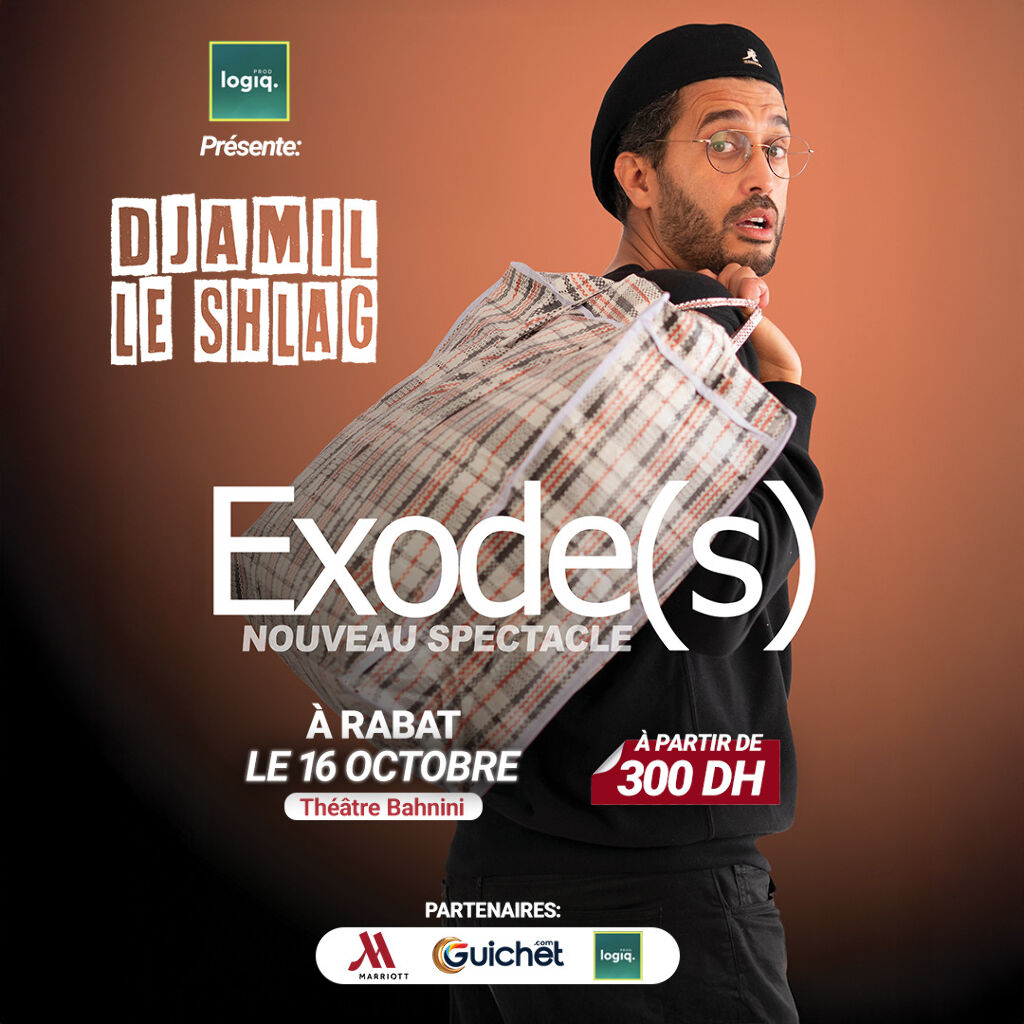 DJAMIL LE SHLAG « Exode(s) » - Son nouveau spectacle à Rabat !