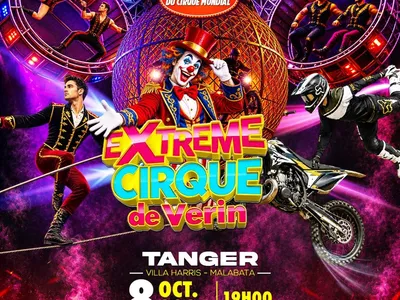 Extreme Cirque de Verin – Le meilleur du cirque mondial à Tanger